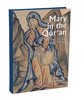 Mary in the Qur’an: Friend of God, Virgin, Mother