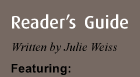 Reader's Guide, Written by Julie Weiss and John Maguire