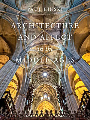 Architecture and Affect in the Middle Ages