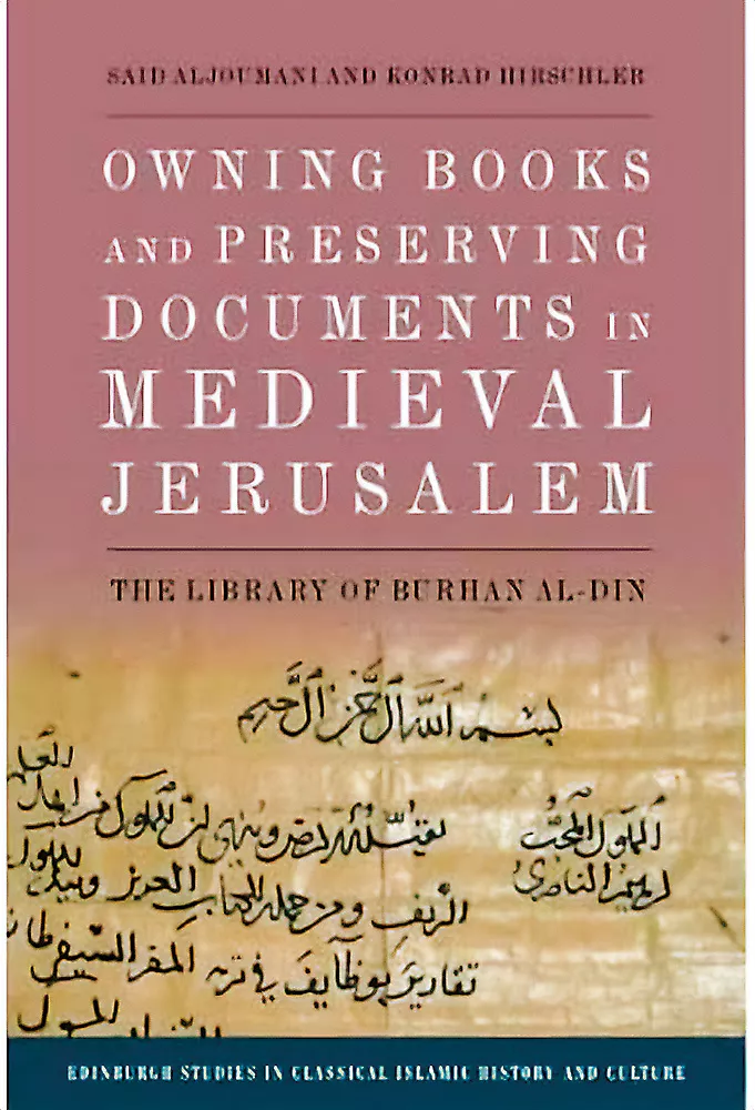 Owning Books and Preserving Documents in Medieval Jerusalem: The Library of Burhān al-Dīn