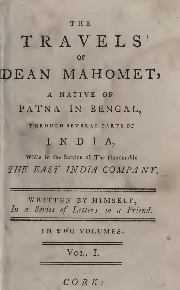 In Ireland Mahomed perfected his English, and in 1794 his two-volume <i>Travels</i> became the first book in English by an Indian-born author. In it he describes &ldquo;champing&rdquo;&mdash;shampooing&mdash;in which the client &ldquo;lies, at full length, on a couch or sopha [sic], on which the operator chafes or rubs his limbs, and cracks the joints of the wrist and fingers.&rdquo;