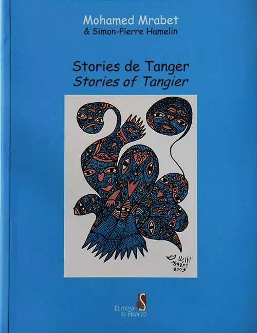 A more recent collaborative work, <em>Stories of Tangier</em>, was published in 2009. Every one of Mrabet's stories is transcribed, as Mrabet himself never learned to write.