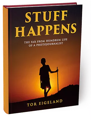 Stuff Happens: The Far From Humdrum Life of a Photojournalist
Tor Eigeland.
Brown Dog Books, 2022.
