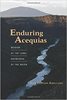 Enduring Acequias: Wisdom of the Land, Knowledge of the Water