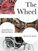 The Wheel: Inventions & Reinventions