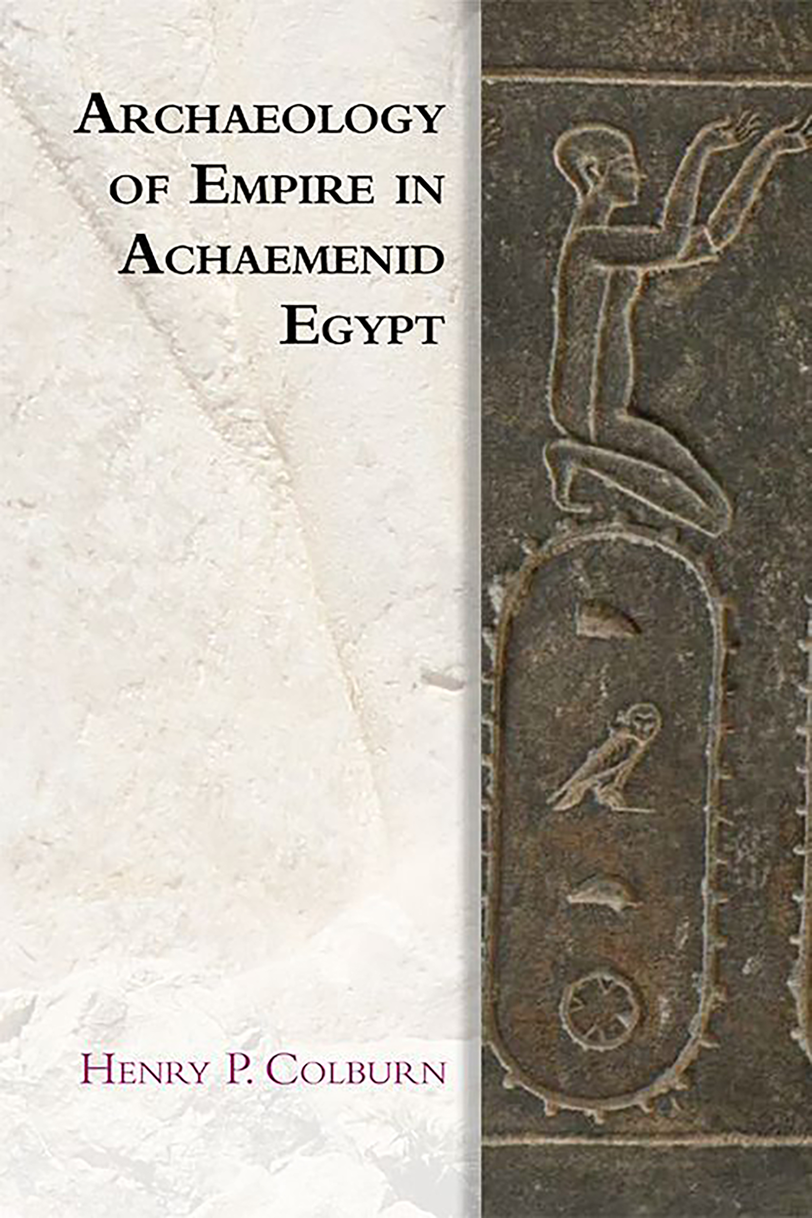 Archaeology of Empire in Achaemenid Egypt 