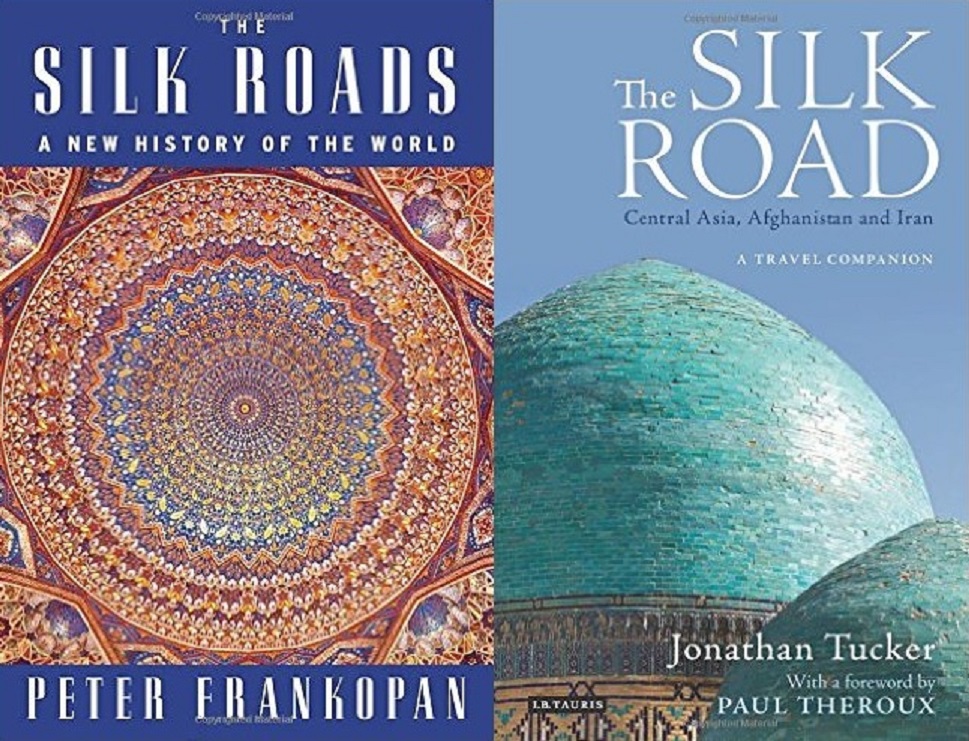 The Silk Roads: A New History of the World; and The Silk Road: Central Asia Afghanistan and Iran: A Travel Companion