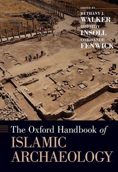 The Oxford Handbook of Islamic Archaeology 