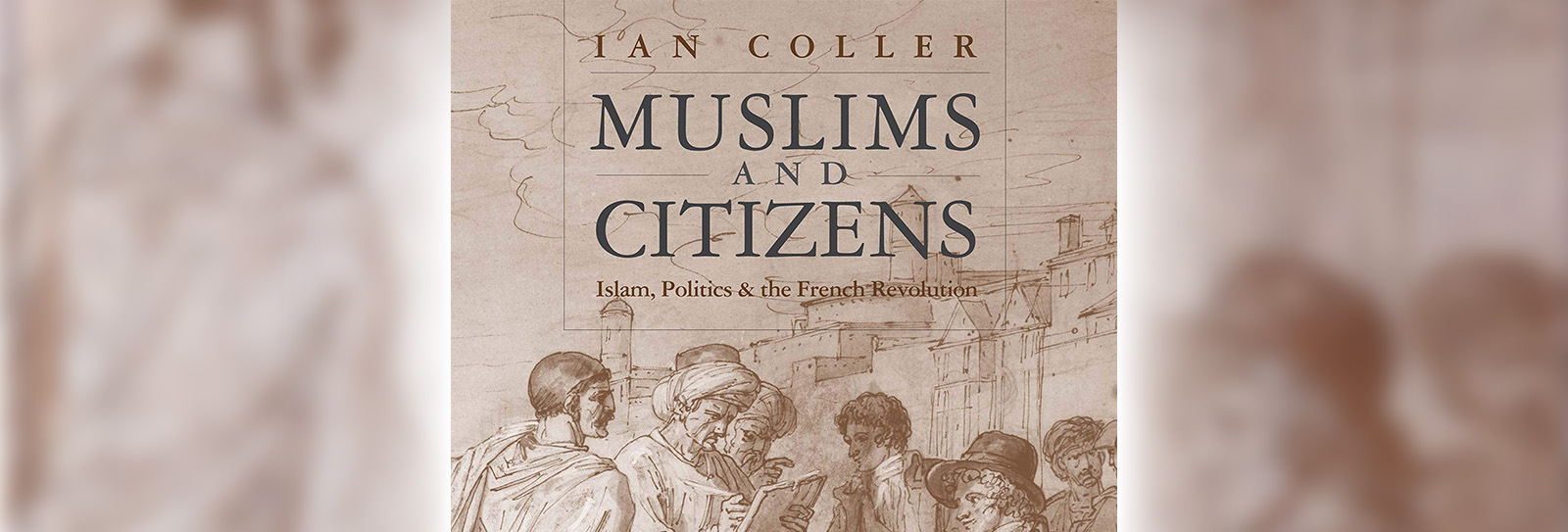 Muslim Perspectives on European Connections: A Conversation with Historian Ian Coller
