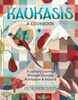 Kaukasis, A Cookbook: A Culinary Journey through Georgia, Azerbaijan & Beyond