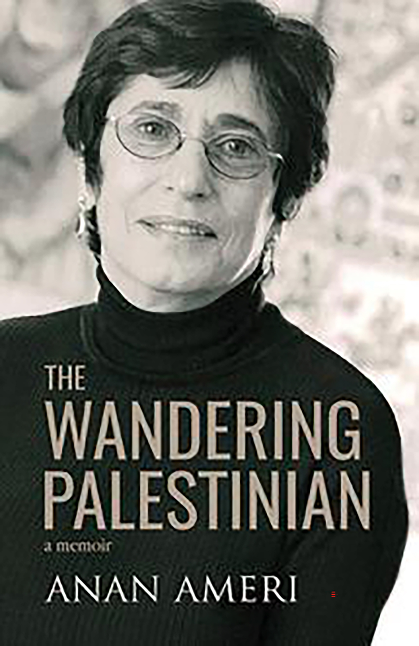 The Wandering Palestinian: A Memoir 