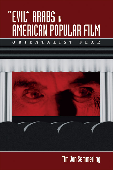 “Evil” Arabs in American Popular Film: Orientalist Fear