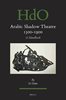 Arabic Shadow Theatre 1300–1900: A Handbook 