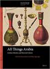 All Things Arabia: Arabian Identity and Material Culture