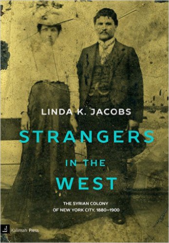 Strangers in the West: The Syrian Colony of New York City, 1880-1900