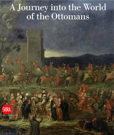 A Journey into the World of the Ottomans: The Art of Jean-Baptiste Vanmour (1671–1737)