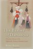 The Barber of Damascus: Nouveau Literacy in the Eighteenth-Century Ottoman Levant