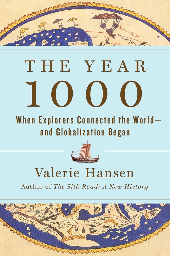 The Year 1000: When Explorers Connected the World—and Globalism Began