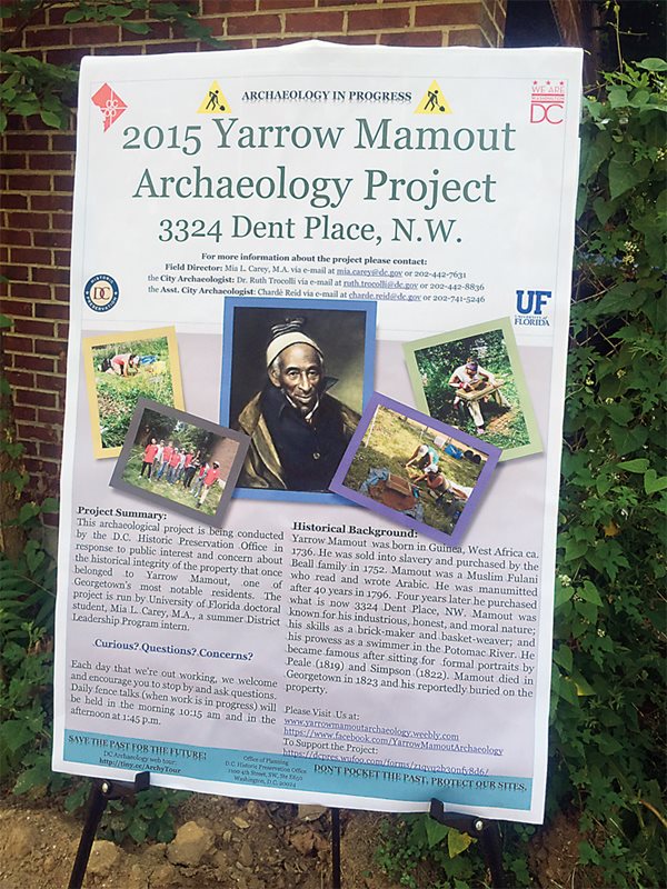<p>A poster for the dig at Yarrow Mamout’s Dent Place home where the Washington, D.C., archeologist’s office carried out the dig in 2015. The team found no human remains, but it discovered cultural artifacts that are now being studied at the Maryland Archaeological Conservation Laboratory.</p>