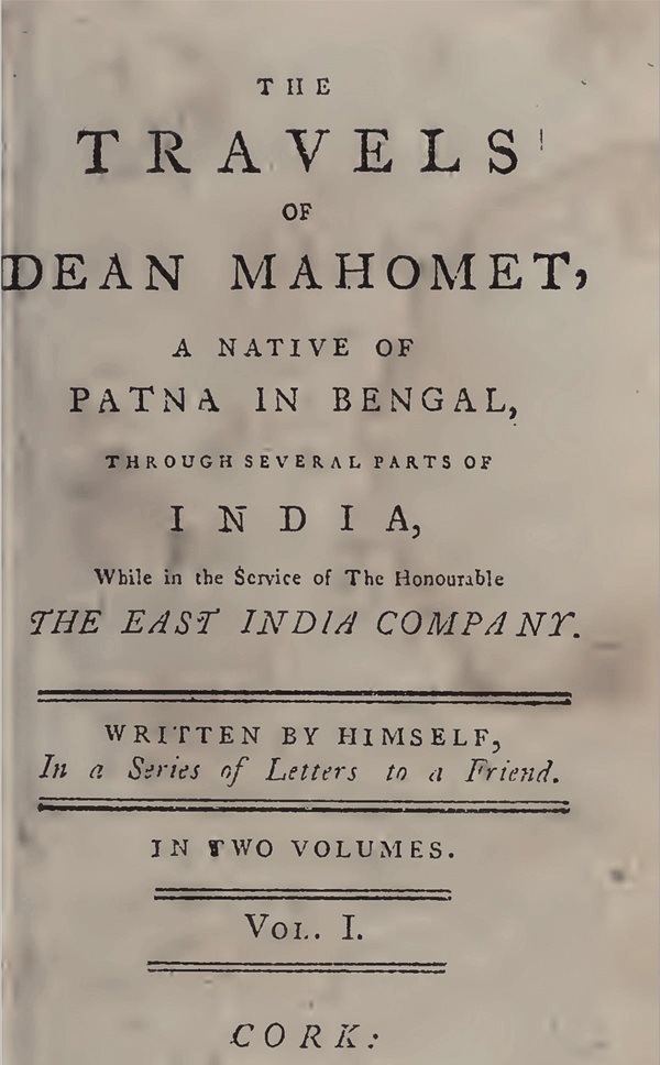 In Ireland Mahomed perfected his English, and in 1794 his two-volume <i>Travels</i> became the first book in English by an Indian-born author. In it he describes &ldquo;champing&rdquo;&mdash;shampooing&mdash;in which the client &ldquo;lies, at full length, on a couch or sopha [sic], on which the operator chafes or rubs his limbs, and cracks the joints of the wrist and fingers.&rdquo;