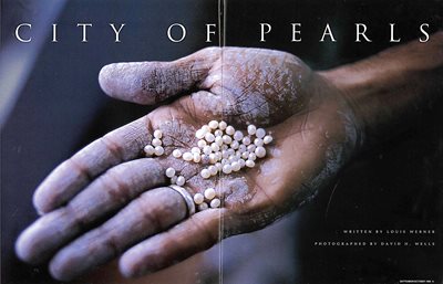 Wells also documented the center of India’s pearl industry in Hyperabad in the 1998 September/October story “City of Pearls,” bottom right.