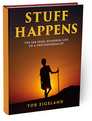 Stuff Happens: The Far From Humdrum Life of a Photojournalist
Tor Eigeland.
Brown Dog Books, 2022.